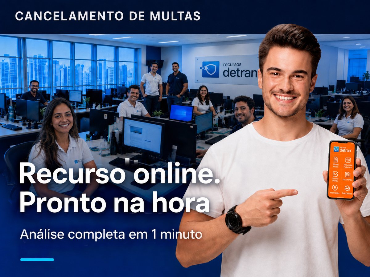 Cancelamento de multas. Recurso online, pronto na hora. Análise completa em 1 minuto — Recursos Detran.