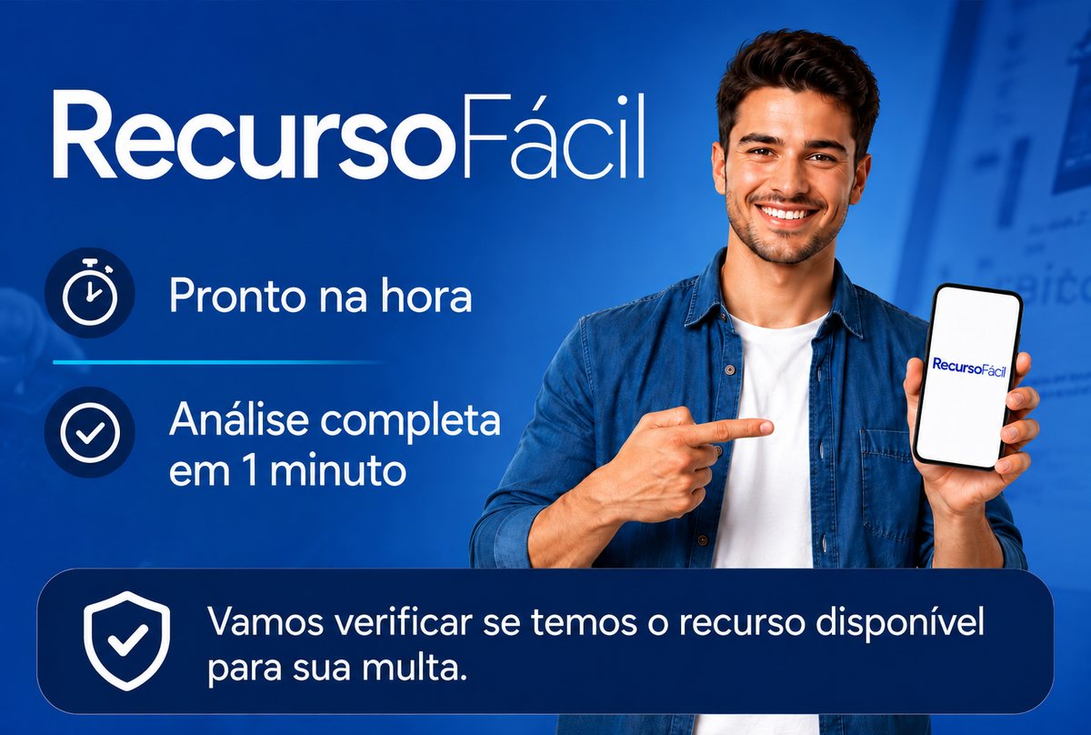 Recurso Fácil: pronto na hora, análise completa em 1 minuto. Vamos verificar se temos o recurso disponível para sua multa.