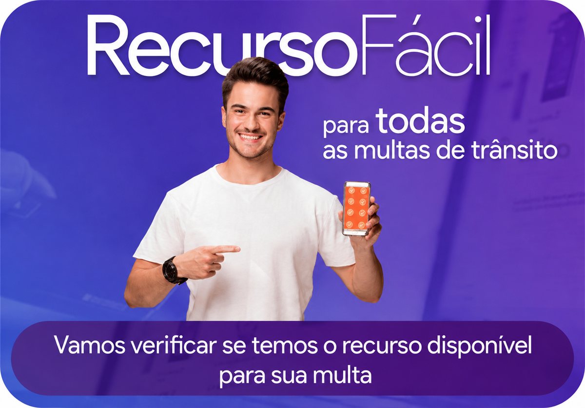 Recurso Fácil para todas as multas de trânsito. Vamos verificar se temos o recurso disponível para sua multa.